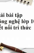 Công Nghệ 10 Kết Nối Tri Thức Bài 3 Công Nghệ Phổ Biến Nhất