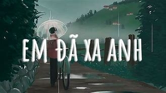 Em Đã Xa Anh Vào Trong Một Chiều Mưa Bay Lyric